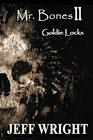 Mr Bones II Goldie Locks