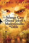 The Strange Case of Doctor Jekyll  Mademoiselle Odile