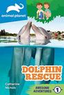 Animal Planet Awesome Adventures Dolphin Rescue