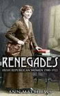 Renegades Irish Republican Women 19001922