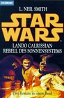 Star Wars Lando Calrissian Rebell des Sonnensystems Drei Romane in einem Band