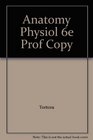 Anatomy Physiol 6e Prof Copy
