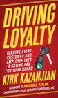 Driving Loyalty Turning Every Customer and Employee into a Raving Fan for Your Brand