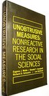 Unobtrusive Measures Nonreactive Research in the Social Sciences