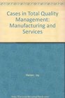 Cases in Total Quality Management Manufacturing and Services