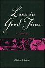 Love in Good Time A Memoir