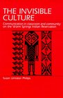 The Invisible Culture Communication in Classroom and Community on the Warm Springs Indian Reservation