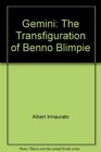 Gemini The Transfiguration of Benno Blimpie