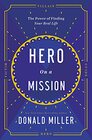 Hero on a Mission A Path to a Meaningful Life