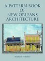 A Pattern Book of New Orleans Architecture