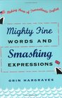 Mighty Fine Words and Smashing Expressions Making Sense of Transatlantic English