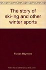 The story of skiing and other winter sports