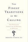 The Finest Traditions of My Calling One Physician's Search for the Renewal of Medicine