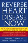 Reverse Heart Disease Now Stop Deadly Cardiovascular Plaque Before It's Too Late