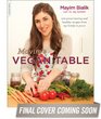 Mayim's Vegan Table 100 GreatTasting and Healthy Recipes from My Family to Yours