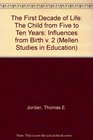 The First Decade of Life The Child from Five to Ten Years  Influences from Birth