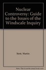 Nuclear Controversy Guide to the Issues of the Windscale Inquiry