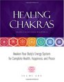 Healing Chakras Awaken Your Body's Energy System for Complete Health Happiness and Peace
