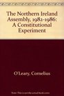 The Northern Ireland Assembly 19821986 A Constitutional Experiment