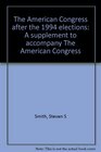 The American Congress after the 1994 elections A supplement to accompany The American Congress