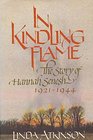 In Kindling Flame The Story of Hannah Senesh 19211944