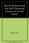 Social Science and the Self Personal Essays on an Art Form