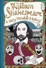 William Shakespeare A Very Peculiar History