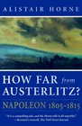 How Far from Austerlitz Napoleon 18051815