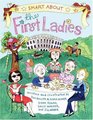 Smart About the First Ladies: Smart About History