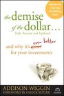 The Demise of the DollarAnd Why It's Even Better for Your Investments