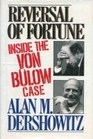 Reversal of Fortune: Inside the Von Bulow Case