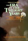 The IRA in the twilight years 19231948