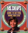 Ms Cheap's Guide to Getting More For Less