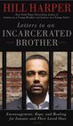 Letters to an Incarcerated Brother Encouragement Hope and Healing for Inmates and Their Loved Ones