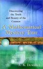 A Mathematical Mystery Tour Discovering the Truth and Beauty of the Cosmos