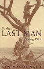 TO THE LAST MAN SPRING 1918