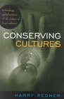 Conserving Cultures Technology Globalization and the Future of Local Cultures  Technology Globalization and the Future of Local Cultures