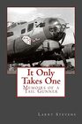 It Only Takes One Memoirs of a Tail Gunner