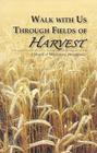 Walk with Us Through Fields of Harvest A Month of Missionary Devotionals