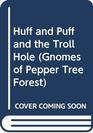 Huff and Puff and the Troll Hole