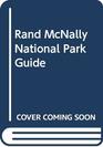 Rand McNally National Park Guide