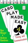 Card Play Made Easy 4 Timing and Communication