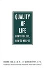 Quality of Life How To Get It How To Keep It