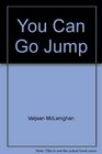 You Can Go Jump