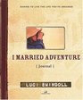 I Married Adventure Journal