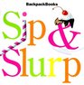 Sip  Slurp (American Girl Backpack Books)