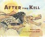 After the Kill (Junior Library Guild Selection (Charlesbridge Paper))
