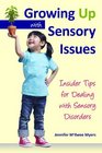 Growing Up with Sensory Issues Insider Tips for Dealing with Sensory Disorders