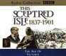 This Sceptred Isle The Age of Victoria 18371901