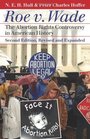 Roe v Wade The Abortion Rights Controversy in American History 2nd Edition